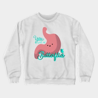 You Give Me Butterflies Crewneck Sweatshirt